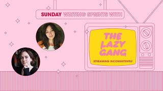 Lazy Gang Sunday writing sprints - 10AM EST / 3PM BST