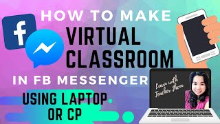 How to Make Virtual Classroom thru FB Messenger Using Laptop or Cp|Learn with TeacherJhenn|