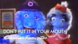 Don’t Put it in Your Mouth. 1992 Canadian PSA.