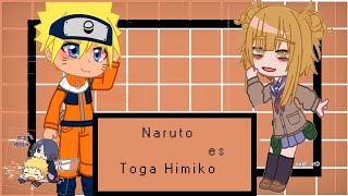 Naruto es Toga /Naruto x Boku no hero/