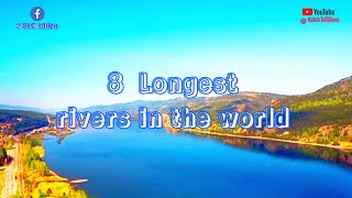 8 longest rivers in the world(@bagbillion1630