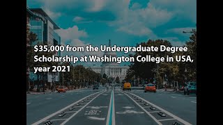 $35,000 from the Undergraduate Degree Scholarship at Washington College in USA, year 2021