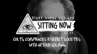 SittingNow Radio - Cults, Conspiracies & Secret Societies with Arthur Goldwag - sittingnow.co.uk