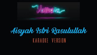 AISYAH ISTRI RASULULLAH (KARAOKE VERSION)