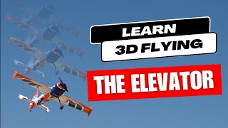 How to fly 3D like a pro: The Elevator