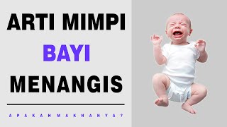 Arti Mimpi Bayi Menangis