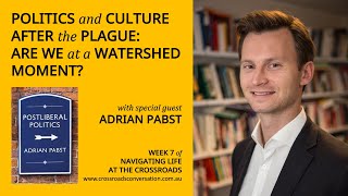 Navigating Life at the Crossroads - Week7: Politics & Culture After the Plague - A Watershed Moment?