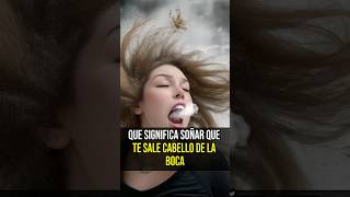 el SIGNIFICADO de SOÑAR que te SALE CABELLO DE TU BOCA #significadoonirico #esoterismo