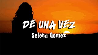 Selena Gomez - De Una Vez (Lyrics)