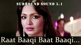 Namak Halaal - Raat Baki Baat Baki Hona Hai Jo - Shashi Kapoor & Parveen Babi | Surround Sound 5.1