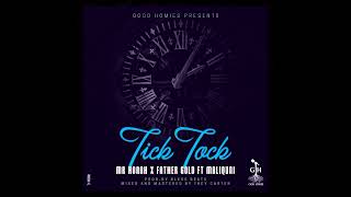 Mr Honah P.F.O x Father Gold ft Maliquni -Tick Tock (Official Audio)