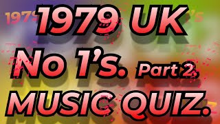 1979 UK No. 1s (Part 2) Music Quiz. No 1s from 1979. Name the song from the 10 second intro's.