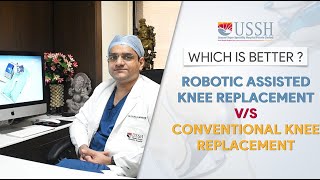 Conventional  V/S Robotic Knee Replacement with Dr Tejas Upasani | Upasani Super Speciality Hospital