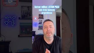 SUMAR MILLAS LATAM PASS CON BANCOS ARGENTINOS