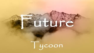 Future -Tycoon (Lyrics)