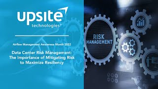 [WEBINAR] Data Center Risk Management: The Importance of Mitigating Risk to Maximize Resiliency