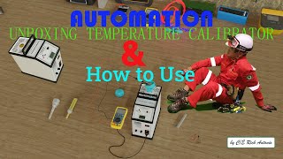 Automation - Unboxing Temperature Calibrator & How To Use