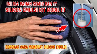 CARA MEMBUAT SILICON EMULSI BAHAN SEMIR BAN MOBIL - KIT MOTOR