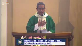 Homili R.P Fransiskus Samong, OSC - Misa Harian 16 Oktober 2024