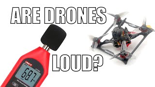 Are drones loud?