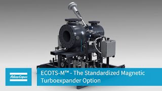 Atlas Copco | ECOTS-M™ - The Standardized Magnetic Turboexpander Option