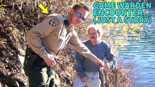 Game Warden Encounter....Just a Story