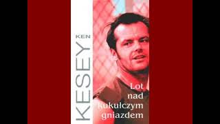 Lot nad kukulczym gniazdem - Ken Elton Kesey -  AUDIOBOOK PL