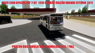 LANÇAMENTO NOVO MOD CAIO APACHE VIP 2 OF1418 PADRÃO GRANDE VITÓRIA ES PARA O PROTON BUS SIMULATOR!!!