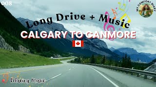 Serene Long Drive Journey from Calgary to Canmore 🇨🇦 with Soothing Music | My Comfort Diary 🚗🛣️