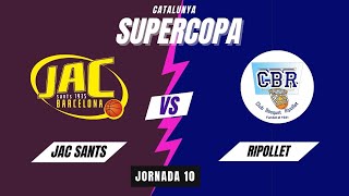 JAC Sants Barcelona - CB Ripollet (Supercopa Catalunya J10)