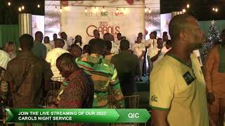 QIC GHANA ..... JOIN THE LIVE STREAMING OF OUR 2023 CAROLS NIGHT SERVICE