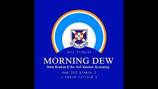 Saturday 31/08/24 Morning Dew with Rev. Kofi Manukure Akyeampong 🔥