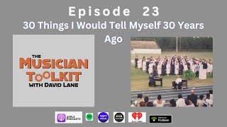 The Musician Toolkit episode 23 - 30 Things I Would Tell Myself 30 Years Ago