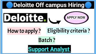 Deloitte again started hiring lDeloitte hiring for support analyst l 2022,2021and 2020 eligible