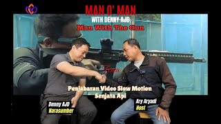 MAN O' MAN WITH DENNY AJD [ Man With The Gun ] - Penjabaran Video Slow Motion Senjata Api