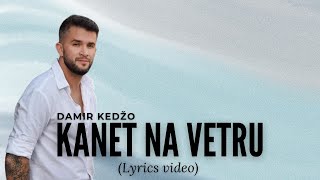 Damir Kedžo - Kanet na vetru (Lyrics video)