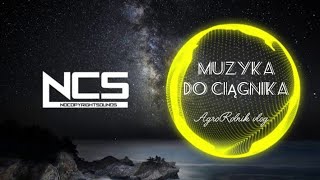 ❌☣️MUZYKA DO CIĄGNIKA i nie tylko✔️Muzyka do AUTA✔️vol.3✔️NCS✔️*AGv*☣️❌