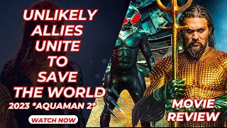 Unlikely Allies Unite to Save the World | Movie Review | BOMR Commentary