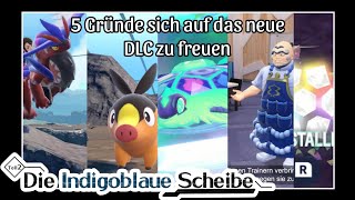 5 Gründe warum das 2. DLC richtig gut wird - Pokemon Karmesin & Purpur DLC die Indigoblaue Scheibe