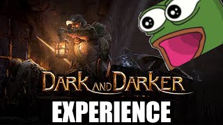 The Dark and Darker Experience