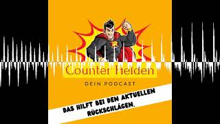 Das hilft bei den aktuellen Rückschlägen. - Counter Helden