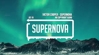 Cinematic Epic Inspiring Background Music by Victor Cooper - Supernova (No Copyright Audio)