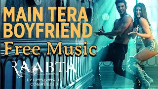 [Free] Main Tera Boyfriend Music | Raabta | Arijit S | Neha K Meet Bros | Sushant Singh Kriti S