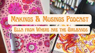 Makings & Musings Podcast ★  Ella from Where are the Girlbands