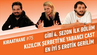 Gibi 4.Sezon 1.Bölüm, Kızılcık Şerbeti'ne Yabancı Cast, RTÜK'ten Ramazan Uyarısı | Kıraathane #75