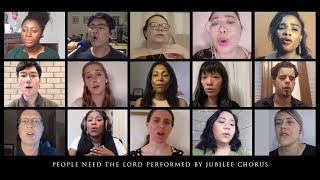 Jubilee Virtual Choir, Hopeful  Rendition of “People Need the Lord”