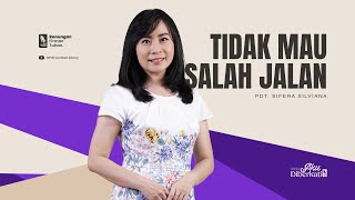 Tidak Mau Salah Jalan - Pdt Sifera Silviana