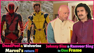 DeadPool & Wolverine will get back Marvel 🤫??? Johnny sins and Ranveer Sings in one Frame!!!!!!😜