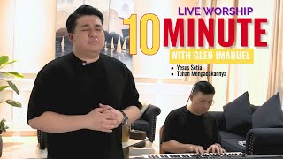 10 MINUTE LIVE WORSHIP - GLEN IMANUEL