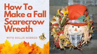 Scarecrow Wreath Tutorial/ Fall Wreaths for Front Door DIY/ Fall Wreath/ Autumn Wreath/ DIY Wreath